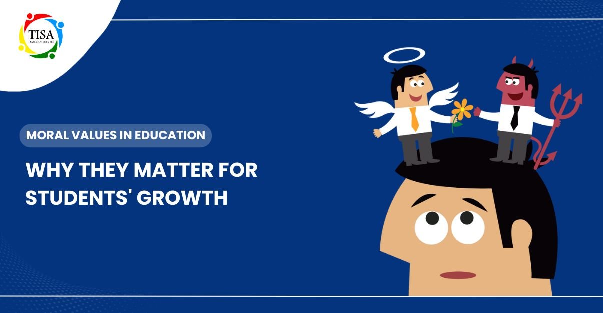 "Illustration of a student's head with cartoon figures of an angel and a devil on top, representing moral choices. The angel offers a flower while the devil holds a trident. Text reads 'Moral Values in Education – Why They Matter for Students' Growth' with the TISA school logo in the top left corner on a blue background."