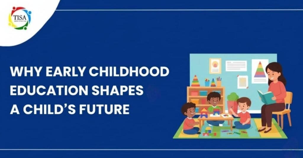 Why Early Childhood Education Matters | TISA Agra